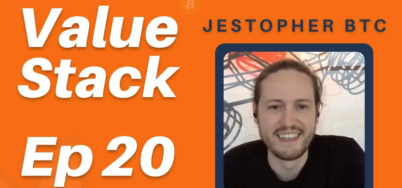 Value Stack Podcast - Episode 20 with Jestopher_BTC Thumbnail