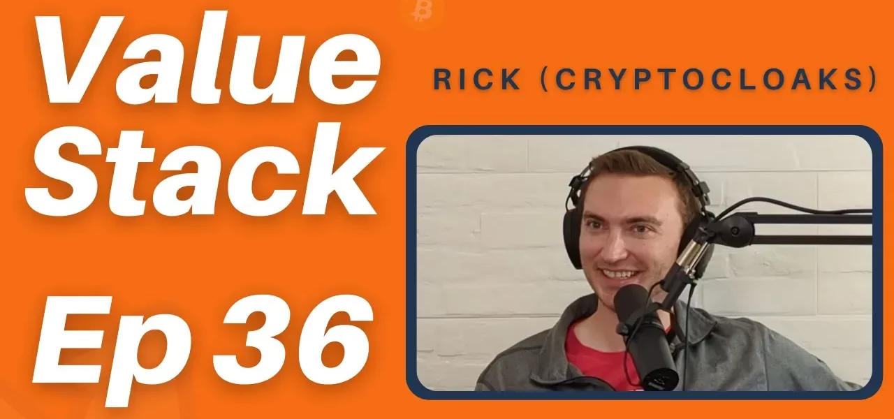 Value Stack Podcast - Episode 36 with CryptoCloaks Rick Thumbnail